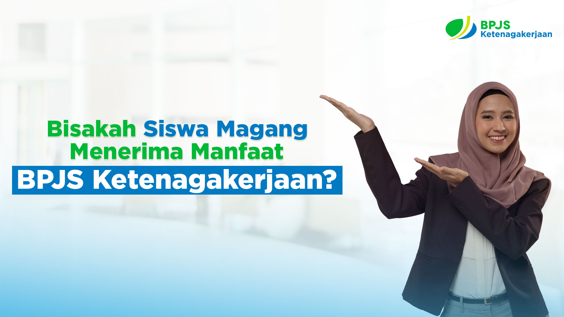 Bisakah Siswa Magang Menerima Manfaat BPJS Ketenagakerjaan 